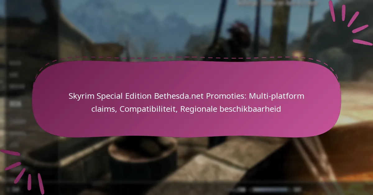 Skyrim Special Edition Bethesda.net Promoties: Multi-platform claims, Compatibiliteit, Regionale beschikbaarheid