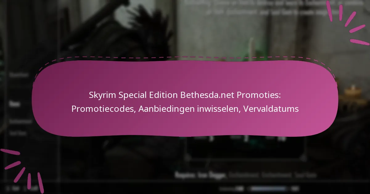 Skyrim Special Edition Bethesda.net Promoties: Promotiecodes, Aanbiedingen inwisselen, Vervaldatums