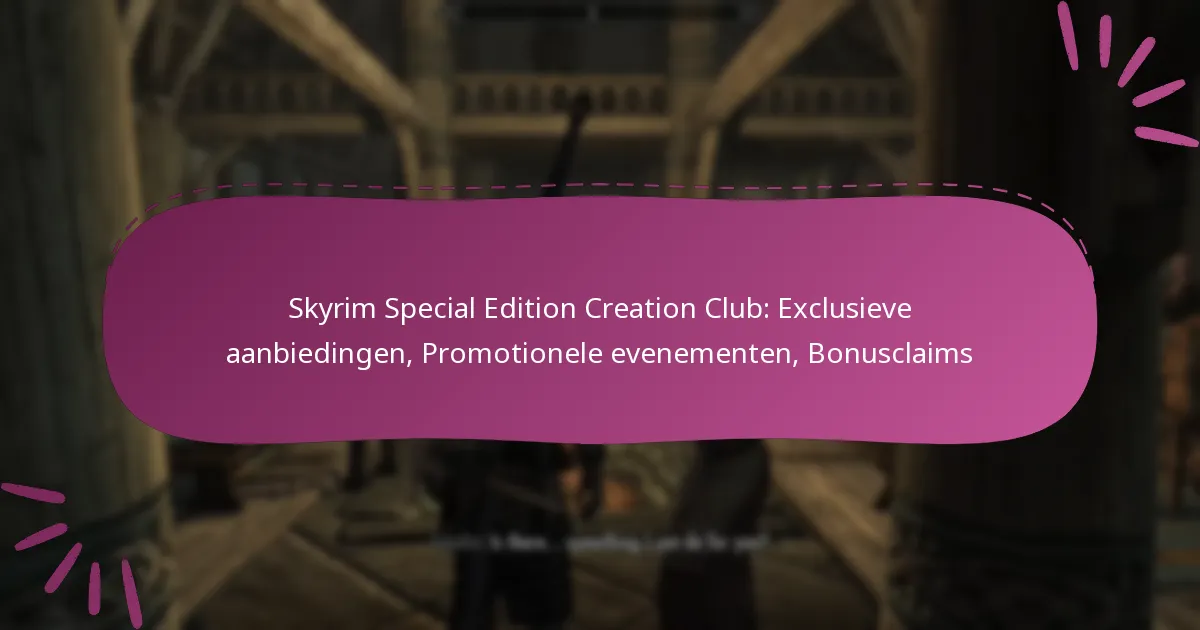 Skyrim Special Edition Creation Club: Exclusieve aanbiedingen, Promotionele evenementen, Bonusclaims