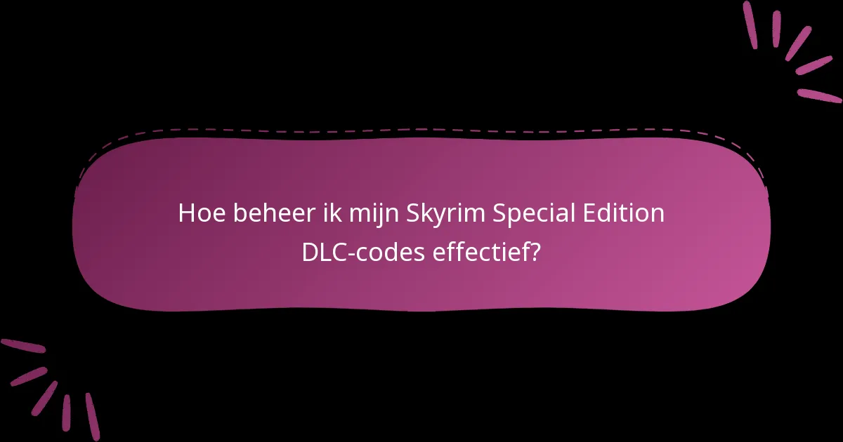 Wat is mijn claimgeschiedenis voor Skyrim Special Edition DLC-codes?