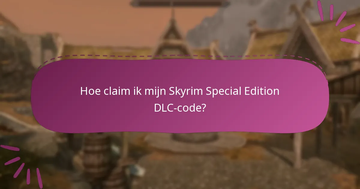 Wat zijn de nieuwste beperkte tijdcodes voor Skyrim Special Edition DLC?