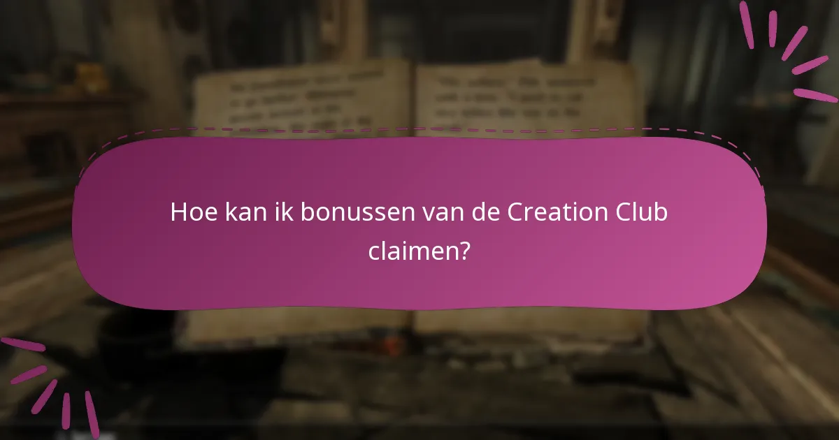 Hoe kan ik bonussen van de Creation Club claimen?