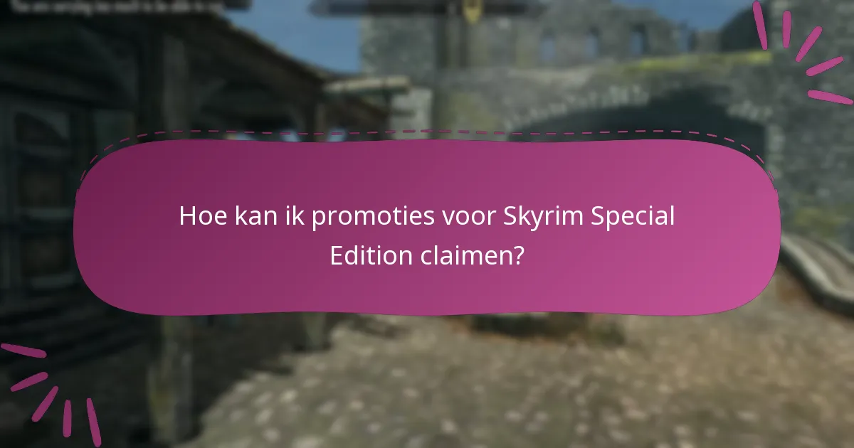 Wie komt in aanmerking voor promoties voor Skyrim Special Edition?
