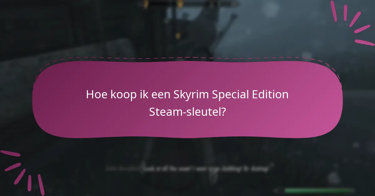 Waar kan ik Skyrim Special Edition Steam-sleutels vinden?