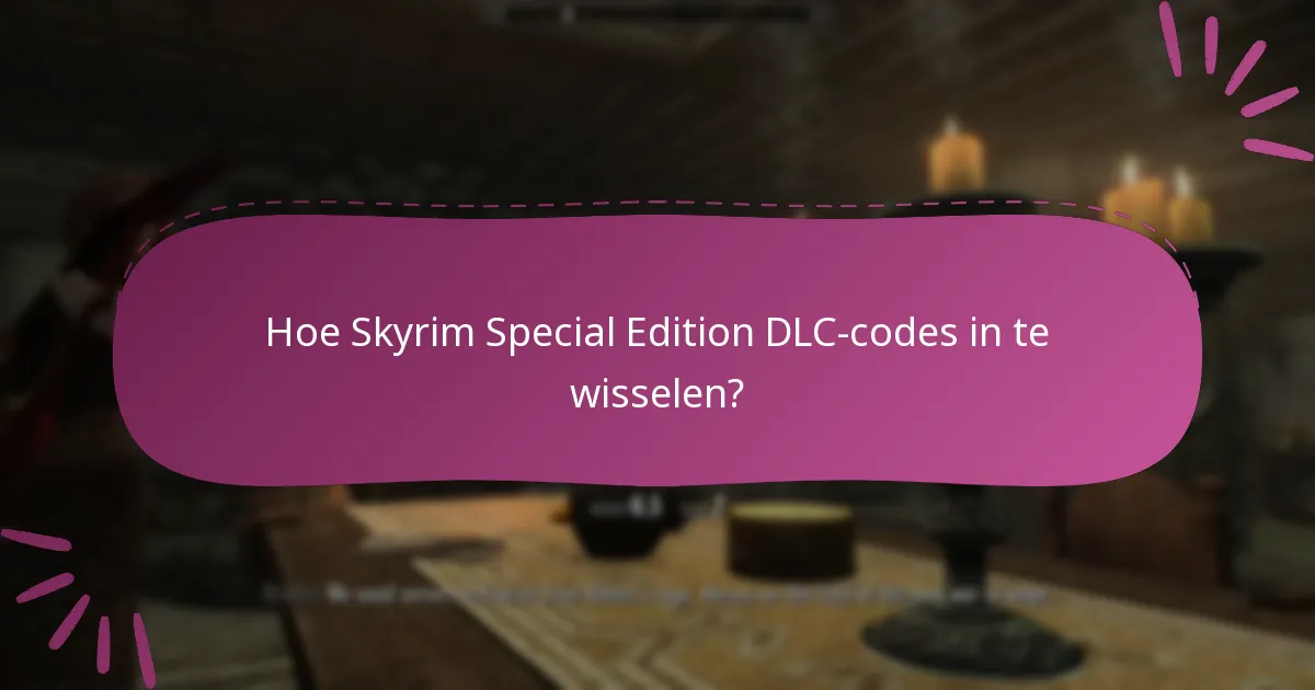 Welke versie van Skyrim Special Edition is vereist voor DLC?