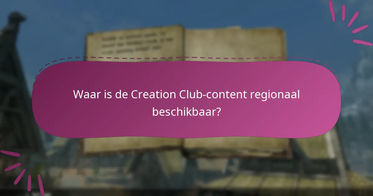 Waar is de Creation Club-content regionaal beschikbaar?