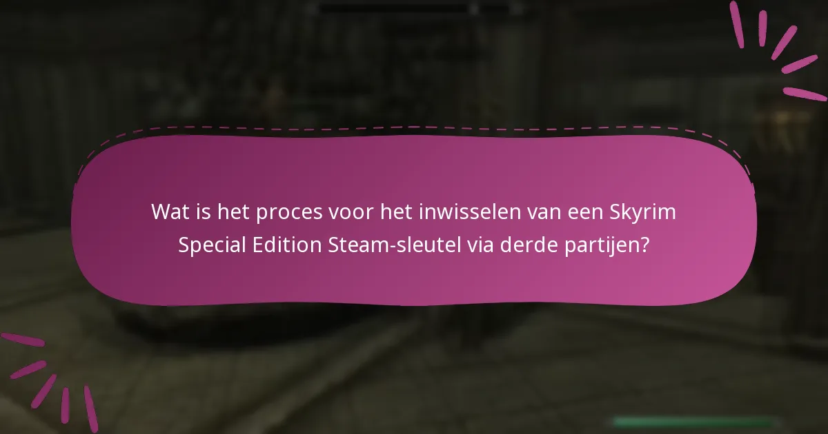 Welke derde partijen worden aanbevolen voor het kopen van Skyrim Special Edition Steam-sleutels?