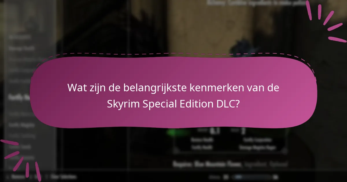 Hoe verhoudt de Skyrim Special Edition DLC zich tot andere DLC’s?