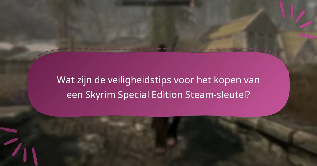 Welke stappen moet ik nemen na het kopen van een Skyrim Special Edition Steam-sleutel?