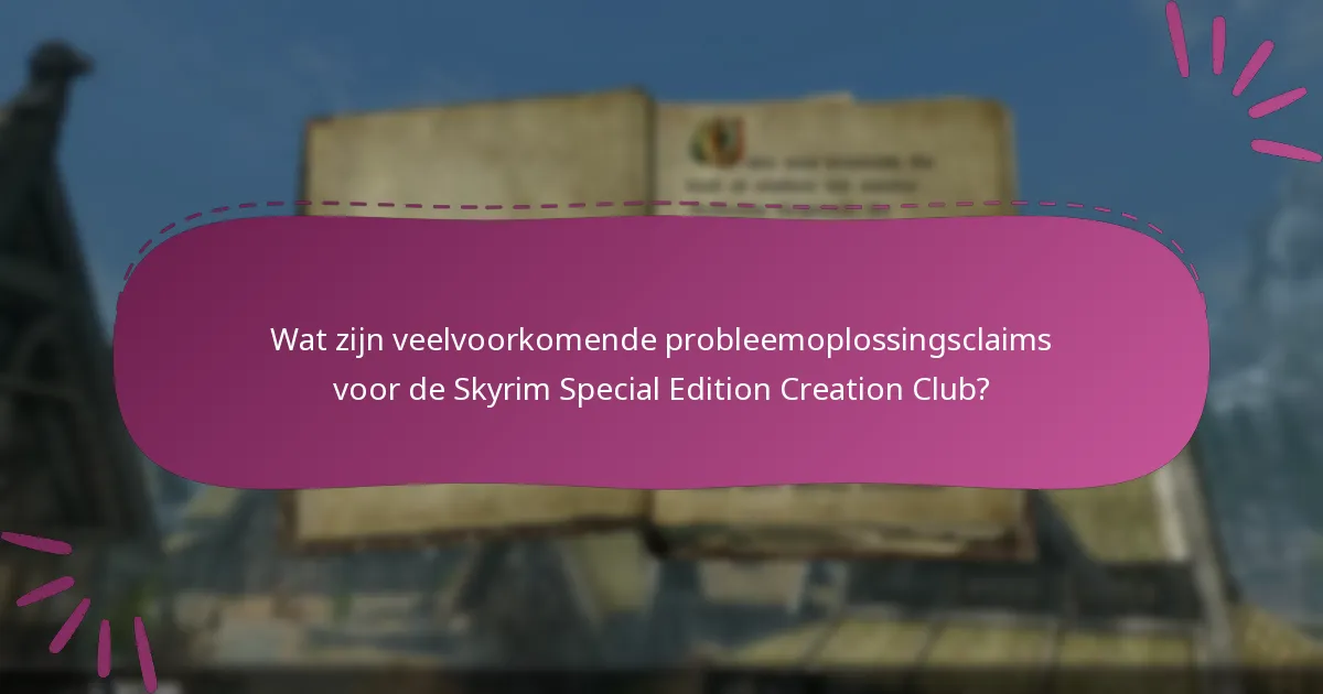 Welke veelvoorkomende bugs beïnvloeden de gameplay na het gebruik van Creation Club-content?