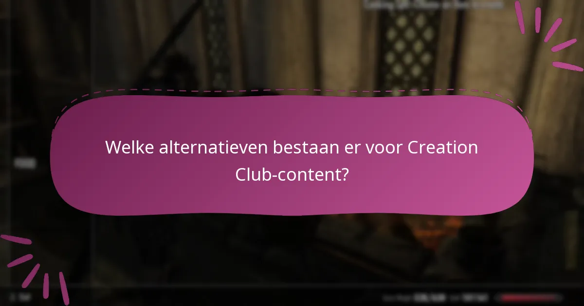 Welke alternatieven bestaan er voor Creation Club-content?