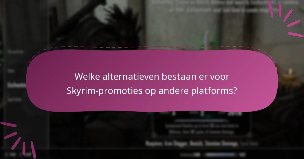 Welke alternatieven bestaan er voor Skyrim-promoties op andere platforms?